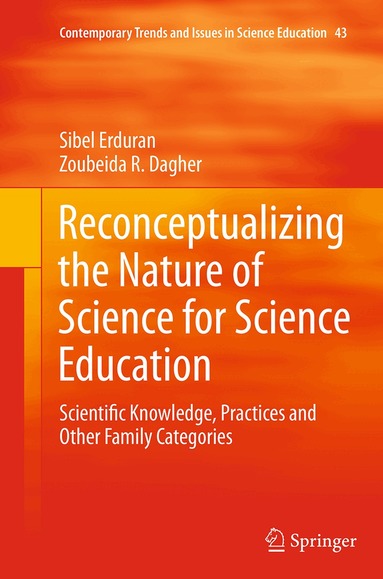 Sibel Erduran, Zoubeida R. Dagher - Reconceptualizing the Nature of Science for Science Education, Häftad