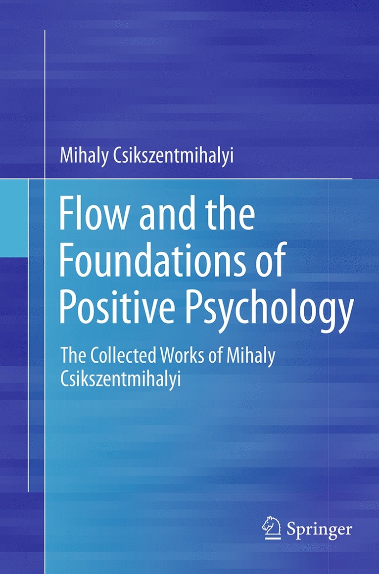 Flow and the Foundations of Positive Psychology