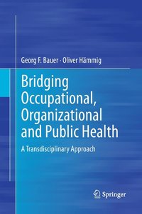 bokomslag Bridging Occupational, Organizational and Public Health