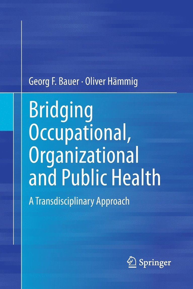 Bridging Occupational, Organizational and Public Health 1