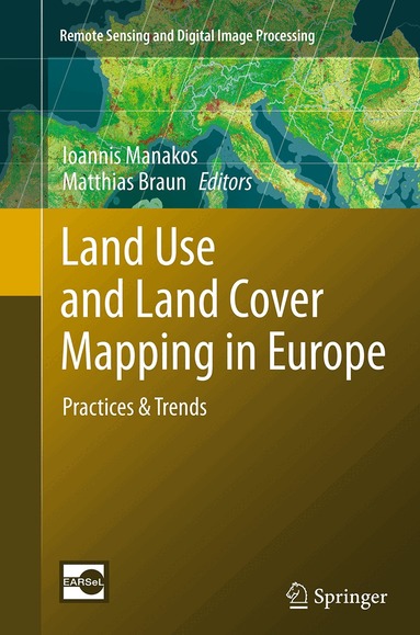 Ioannis Manakos, Matthias Braun - Land Use and Land Cover Mapping in Europe, Häftad