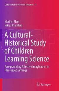 bokomslag A Cultural-Historical Study of Children Learning Science