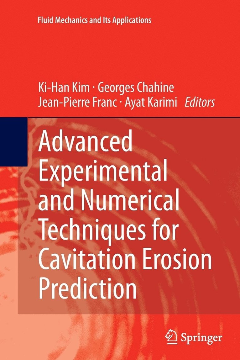 Advanced Experimental and Numerical Techniques for Cavitation Erosion Prediction 1