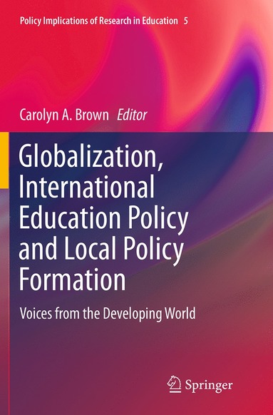 bokomslag Globalization, International Education Policy and Local Policy Formation