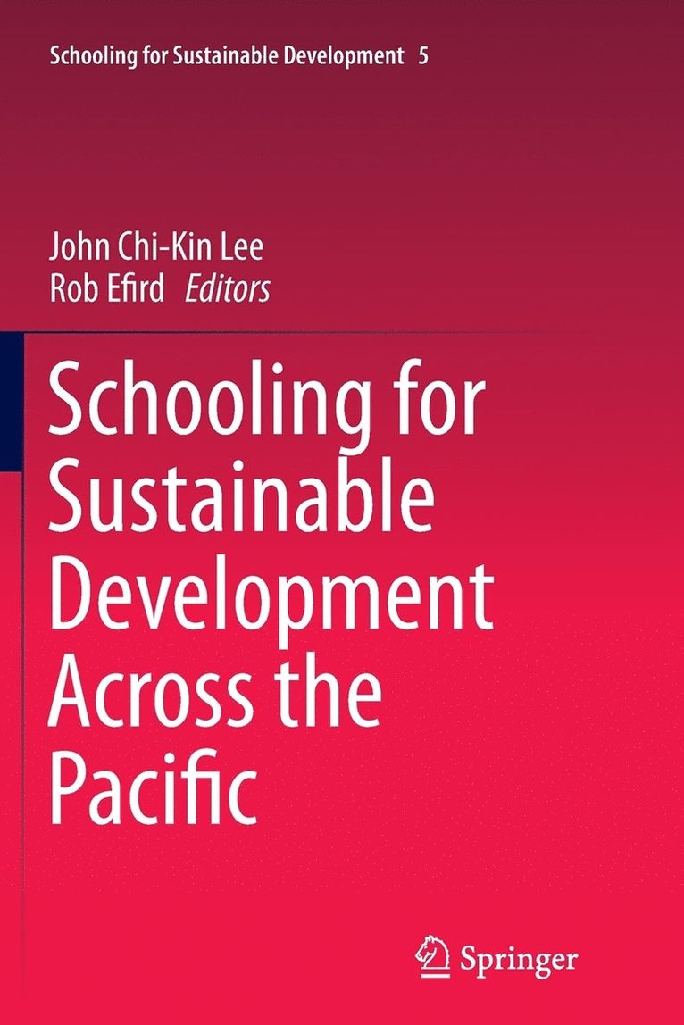 John Chi-Kin Lee, Rob Efird - Schooling for Sustainable Development Across the Pacific, Häftad