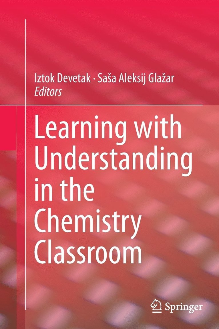 Learning with Understanding in the Chemistry Classroom 1