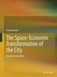bokomslag The Space-Economic Transformation of the City