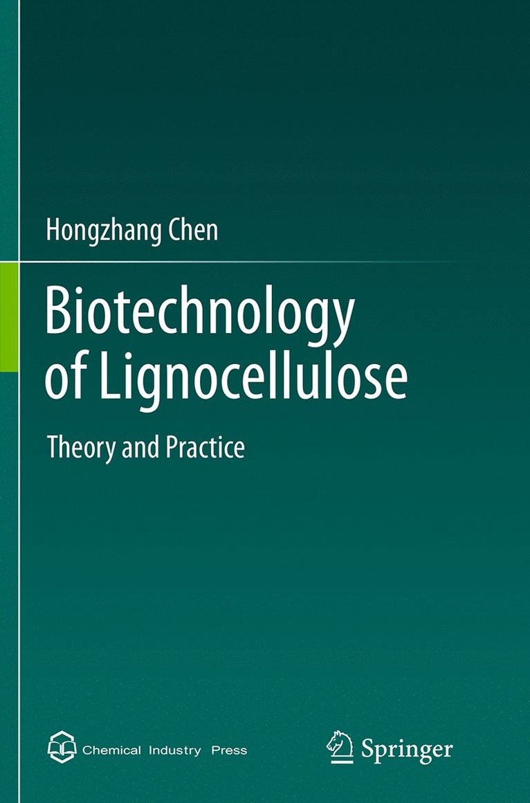 Hongzhang Chen - Biotechnology of Lignocellulose, Häftad