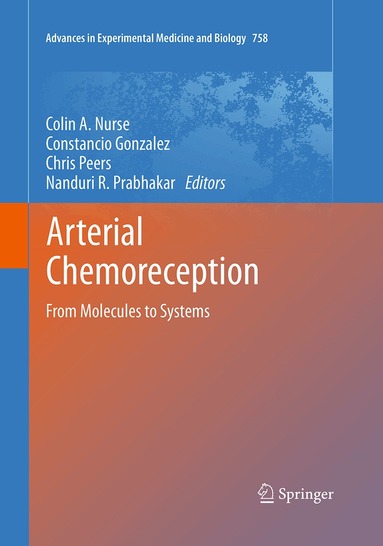 Colin A. Nurse, Constancio Gonzalez, Chris Peers, Nanduri Prabhakar - Arterial Chemoreception, Häftad