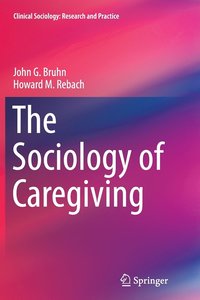 bokomslag The Sociology of Caregiving