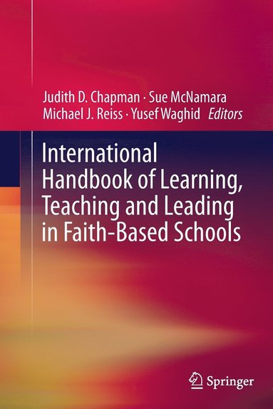 bokomslag International Handbook of Learning, Teaching and Leading in Faith-Based Schools