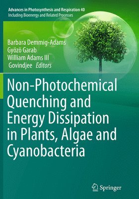 Non-Photochemical Quenching and Energy Dissipation in Plants, Algae and Cyanobacteria 1