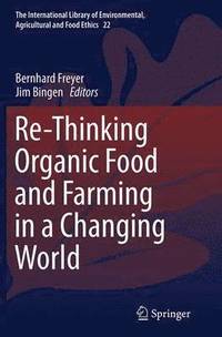 bokomslag Re-Thinking Organic Food and Farming in a Changing World