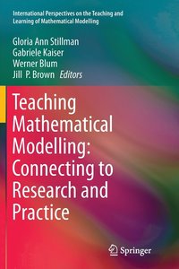 bokomslag Teaching Mathematical Modelling: Connecting to Research and Practice