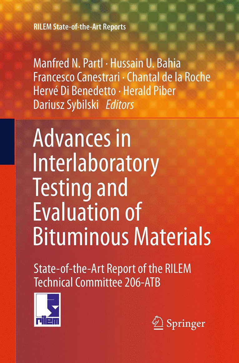 Manfred N. Partl, Hussain U. Bahia, Francesco Canestrari, Chantal de la Roche, Hervé Di Benedetto, Herald Piber, Dariusz Sybilski - Advances in Interlaboratory Testing and Evaluation of Bituminous Materials, Häftad