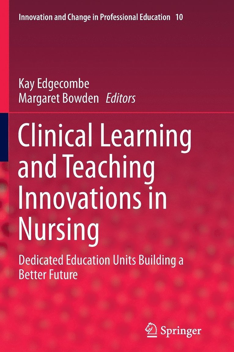 Kay Edgecombe, Margaret Bowden - Clinical Learning and Teaching Innovations in Nursing, Häftad