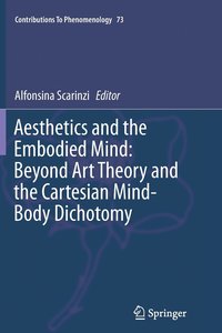 bokomslag Aesthetics and the Embodied Mind: Beyond Art Theory and the Cartesian Mind-Body Dichotomy