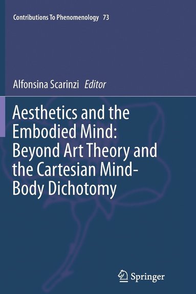 bokomslag Aesthetics and the Embodied Mind: Beyond Art Theory and the Cartesian Mind-Body Dichotomy