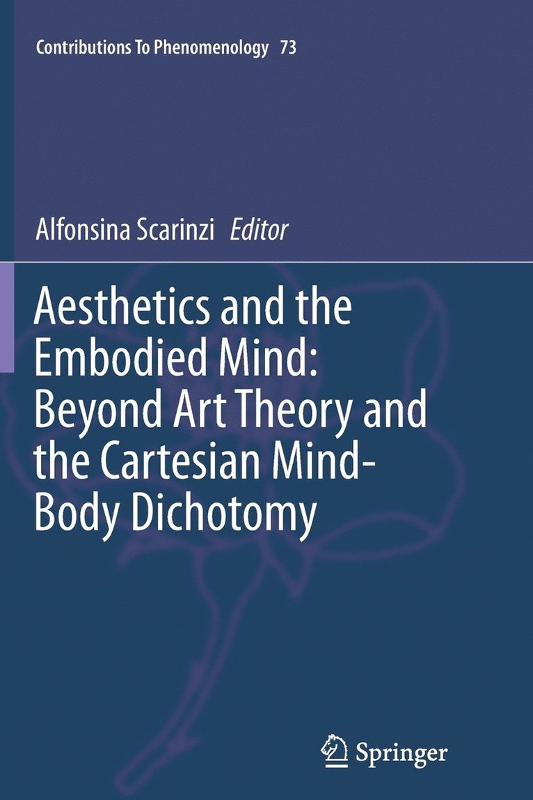 Aesthetics and the Embodied Mind: Beyond Art Theory and the Cartesian Mind-Body Dichotomy 1