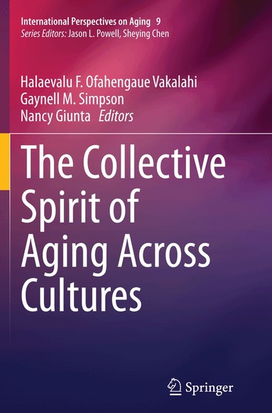 Halaevalu F.Ofahengaue Vakalahi, Gaynell M. Simpson, Nancy Giunta - Collective Spirit of Aging Across Cultures, Häftad