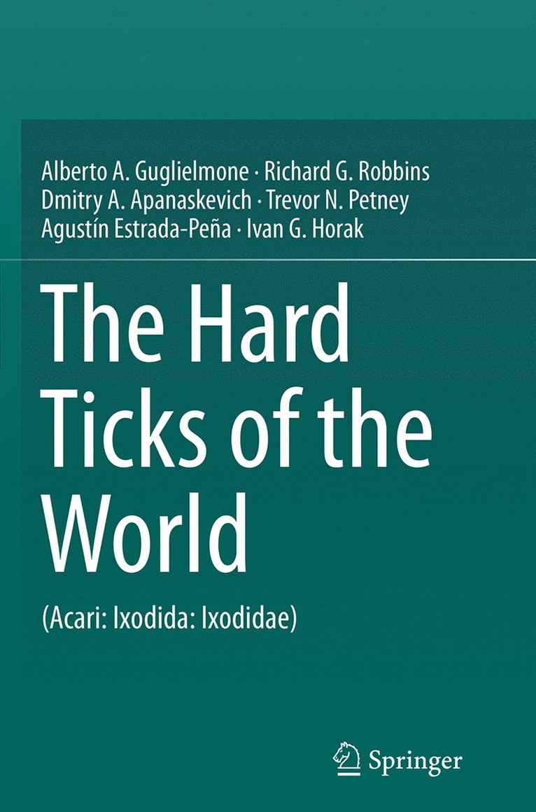 Alberto A. Guglielmone, Richard G. Robbins, Dmitry A. Apanaskevich, Trevor N. Petney, Agustín Estrada-Peña, Ivan G. Horak - Hard Ticks of the World, Häftad