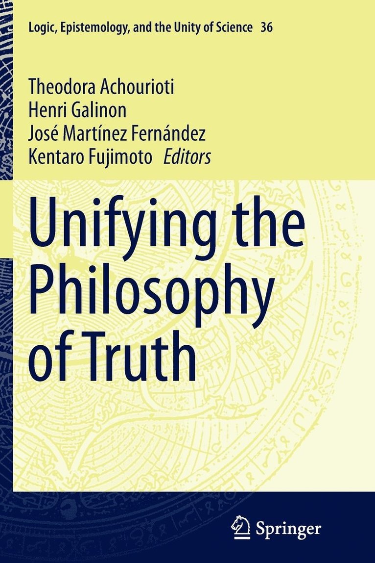 Theodora Achourioti, Henri Galinon, José Martínez Fernández, Kentaro Fujimoto - Unifying the Philosophy of Truth, Häftad