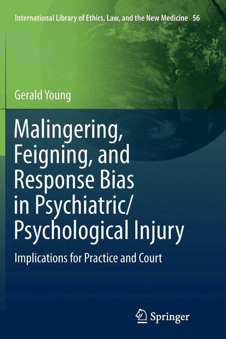 Malingering, Feigning, and Response Bias in Psychiatric/ Psychological Injury 1