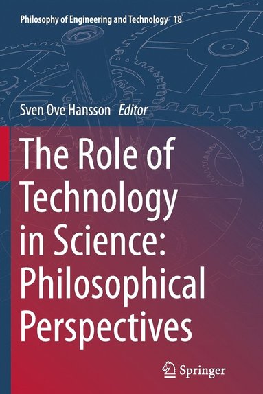 bokomslag The Role of Technology in Science: Philosophical Perspectives