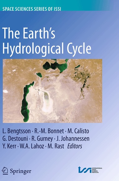 L. Bengtsson, R.-M. Bonnet, M. Calisto, G. Destouni, R. Gurney, J. Johannessen, Y. Kerr, W.A. Lahoz, M. Rast - Earth's Hydrological Cycle, Häftad