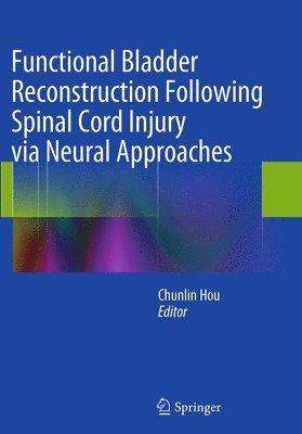 Functional Bladder Reconstruction Following Spinal Cord Injury via Neural Approaches 1