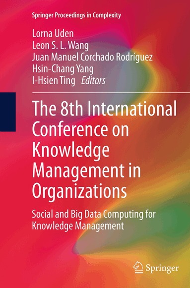 Lorna Uden, Leon S.L. Wang, Juan Manuel Corchado Rodríguez, Hsin-Chang Yang, I-Hsien Ting - 8th International Conference on Knowledge Management in Organizations, Häftad