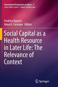 bokomslag Social Capital as a Health Resource in Later Life: The Relevance of Context