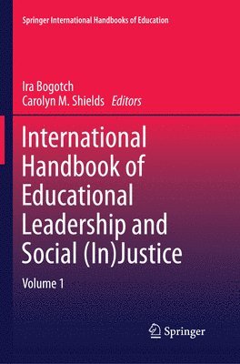 International Handbook of Educational Leadership and Social (In)Justice 1