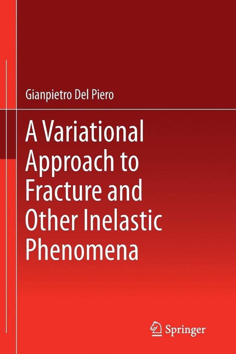 A Variational Approach to Fracture and Other Inelastic Phenomena 1