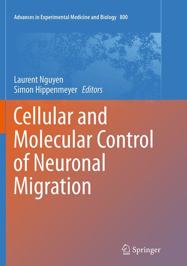 Laurent Nguyen, Simon Hippenmeyer - Cellular and Molecular Control of Neuronal Migration, Häftad