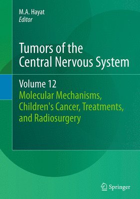 M.A. Hayat, M. A. Hayat - Tumors of the Central Nervous System, Volume 12, Häftad