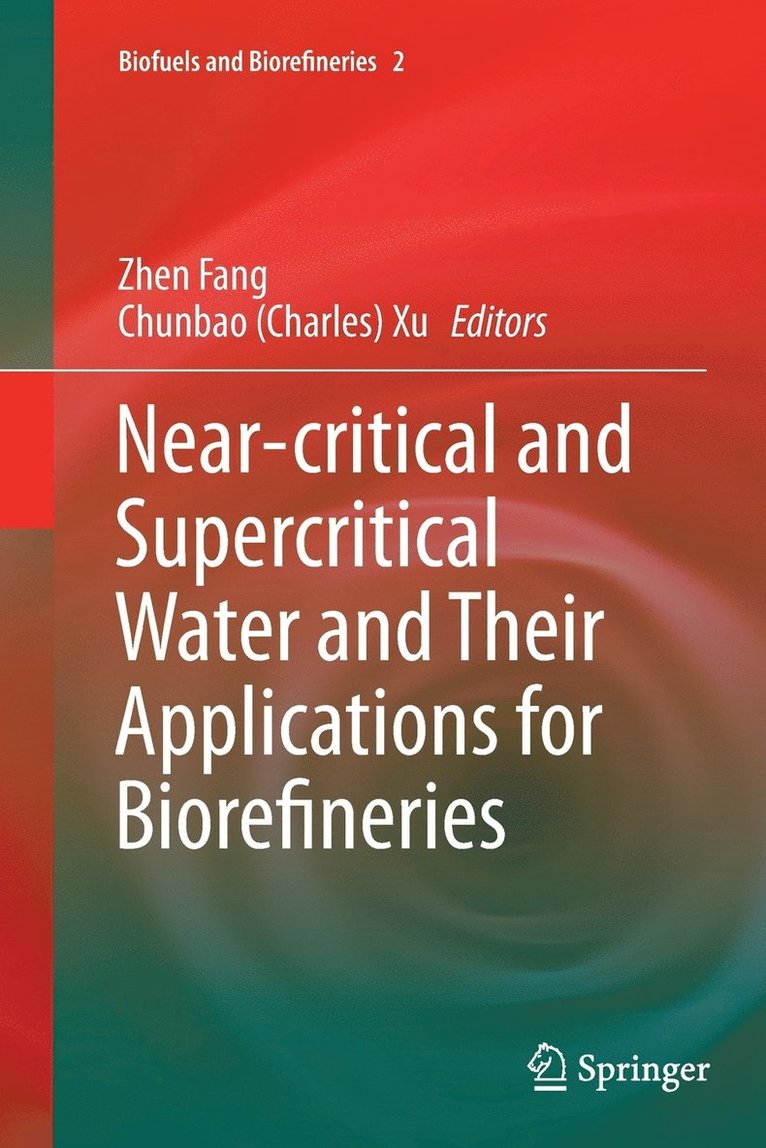 Near-critical and Supercritical Water and Their Applications for Biorefineries 1