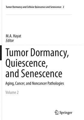Tumor Dormancy, Quiescence, and Senescence, Volume 2