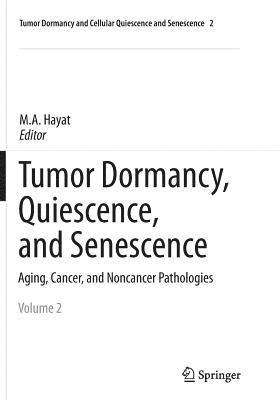 Tumor Dormancy, Quiescence, and Senescence, Volume 2 1