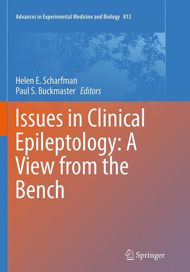 Helen E. Scharfman, Paul S. Buckmaster - Issues in Clinical Epileptology: A View from the Bench, Häftad
