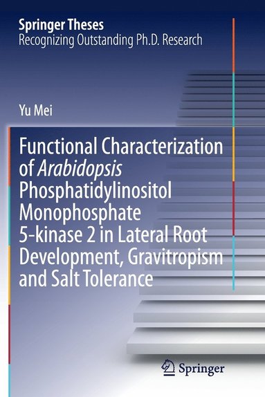 bokomslag Functional Characterization of Arabidopsis Phosphatidylinositol Monophosphate 5-kinase 2 in Lateral Root Development, Gravitropism and Salt Tolerance