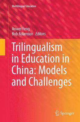 Trilingualism in Education in China: Models and Challenges 1