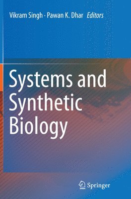 Vikram Singh, Pawan K. Dhar - Systems and Synthetic Biology, Häftad