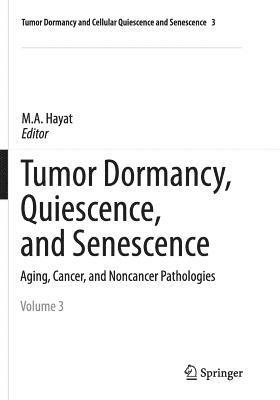 Tumor Dormancy, Quiescence, and Senescence, Vol. 3 1