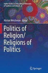 bokomslag Politics of Religion/Religions of Politics