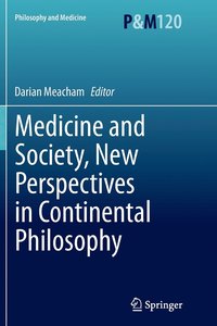 bokomslag Medicine and Society, New Perspectives in Continental Philosophy