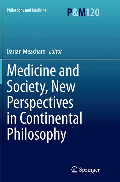 Darian Meacham - Medicine and Society, New Perspectives in Continental Philosophy, Häftad