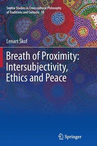 bokomslag Breath of Proximity: Intersubjectivity, Ethics and Peace