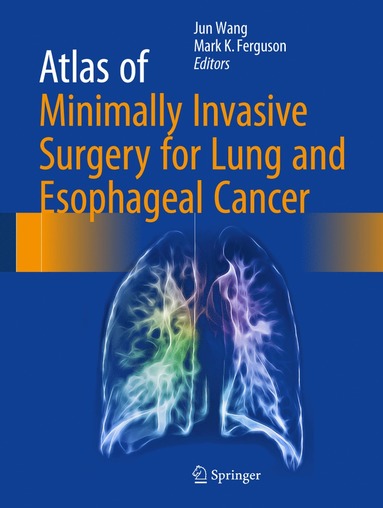 bokomslag Atlas of Minimally Invasive Surgery for Lung and Esophageal Cancer