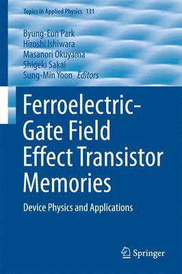 bokomslag Ferroelectric-Gate Field Effect Transistor Memories: Device Physics and Applications